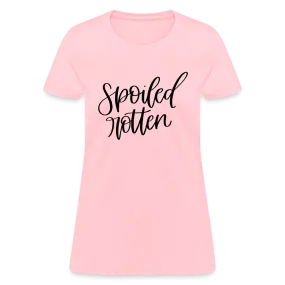 Spoiled Rotten Women's T-Shirt