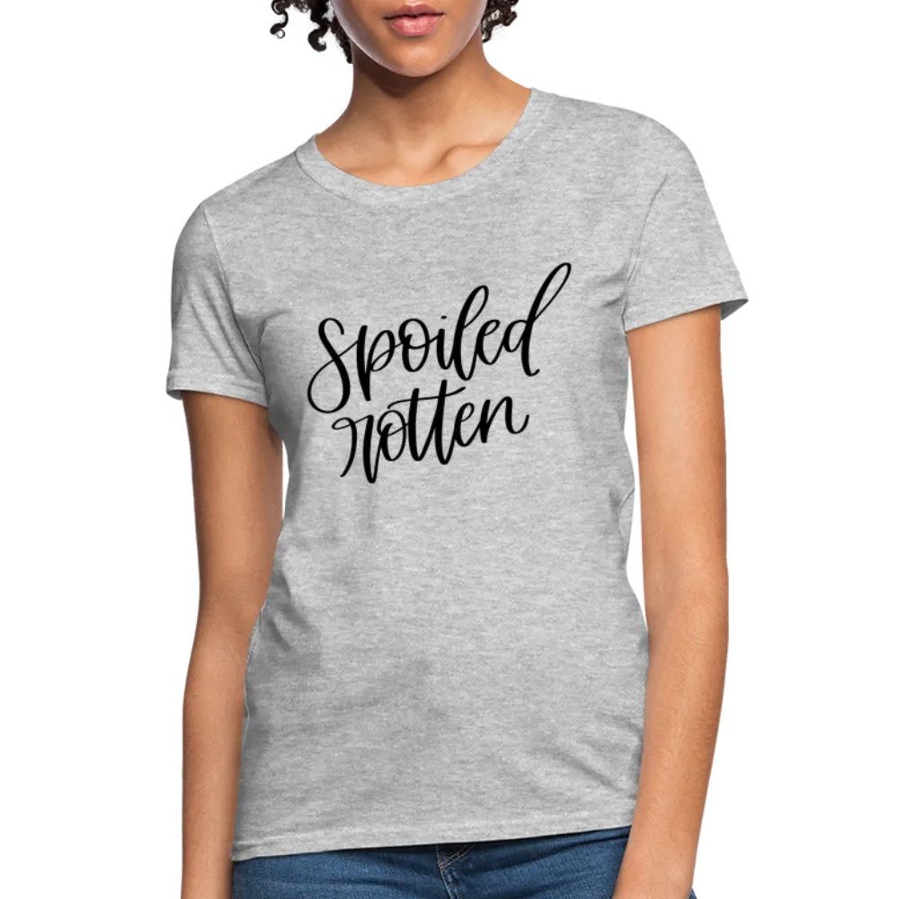 Spoiled Rotten Women's T-Shirt