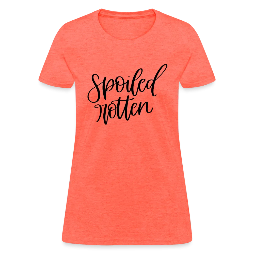 Spoiled Rotten Women's T-Shirt