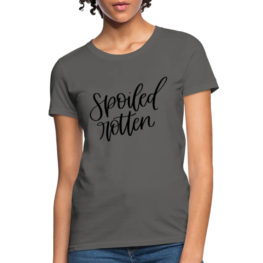 Spoiled Rotten Women's T-Shirt