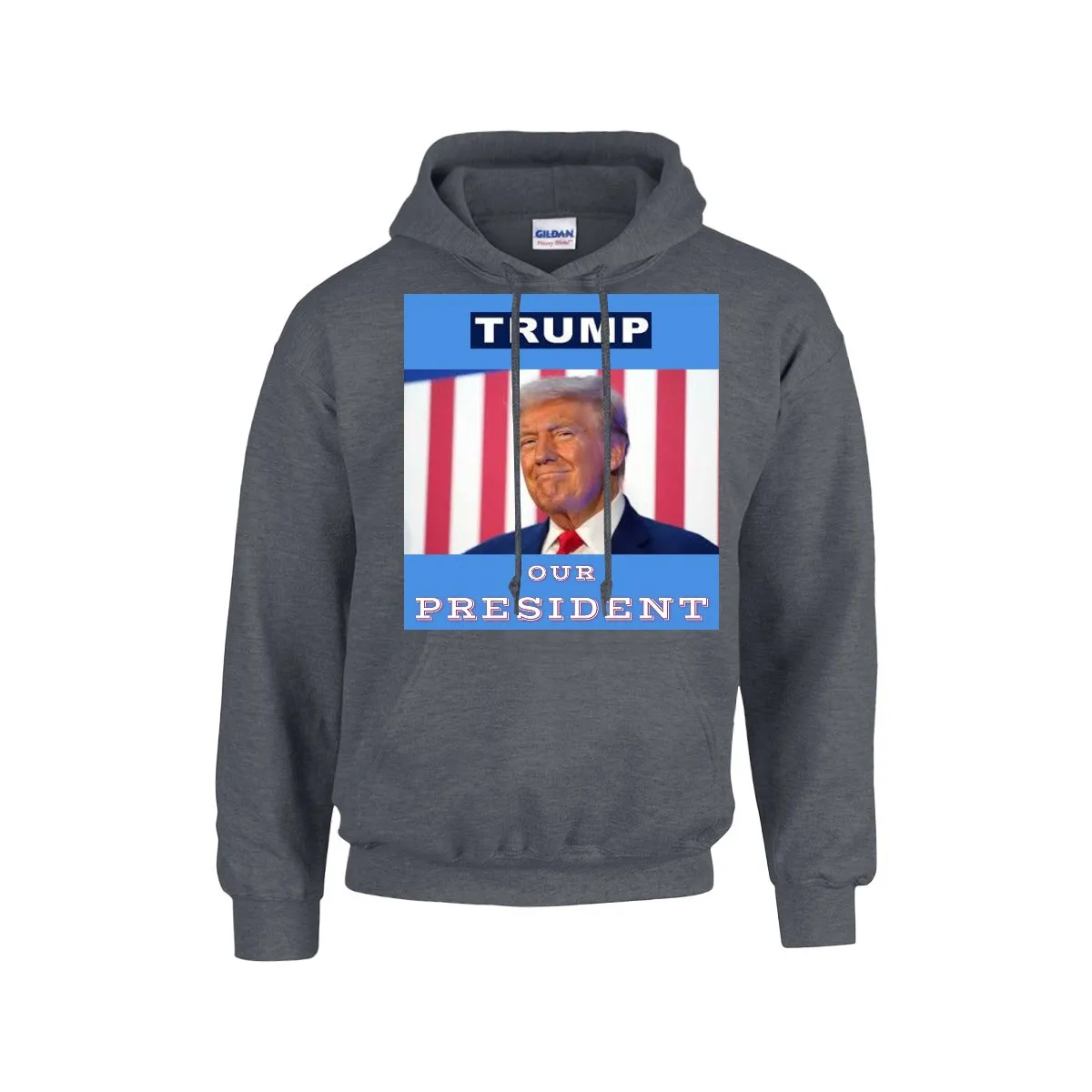 TRUMP -OUR PRESIDENT -Hoodie For The USA |Gildan 18500 BLUE BACKGROUND