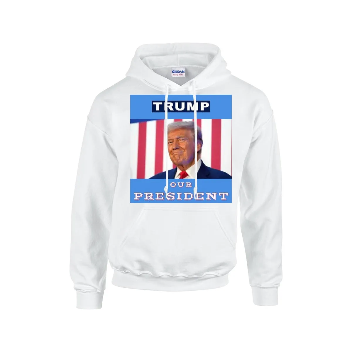 TRUMP -OUR PRESIDENT -Hoodie For The USA |Gildan 18500 BLUE BACKGROUND