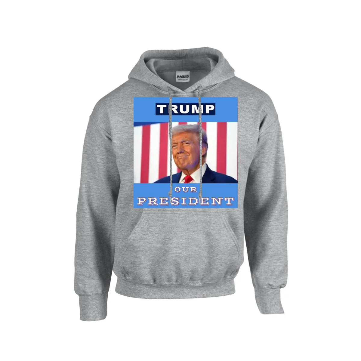 TRUMP -OUR PRESIDENT -Hoodie For The USA |Gildan 18500 BLUE BACKGROUND